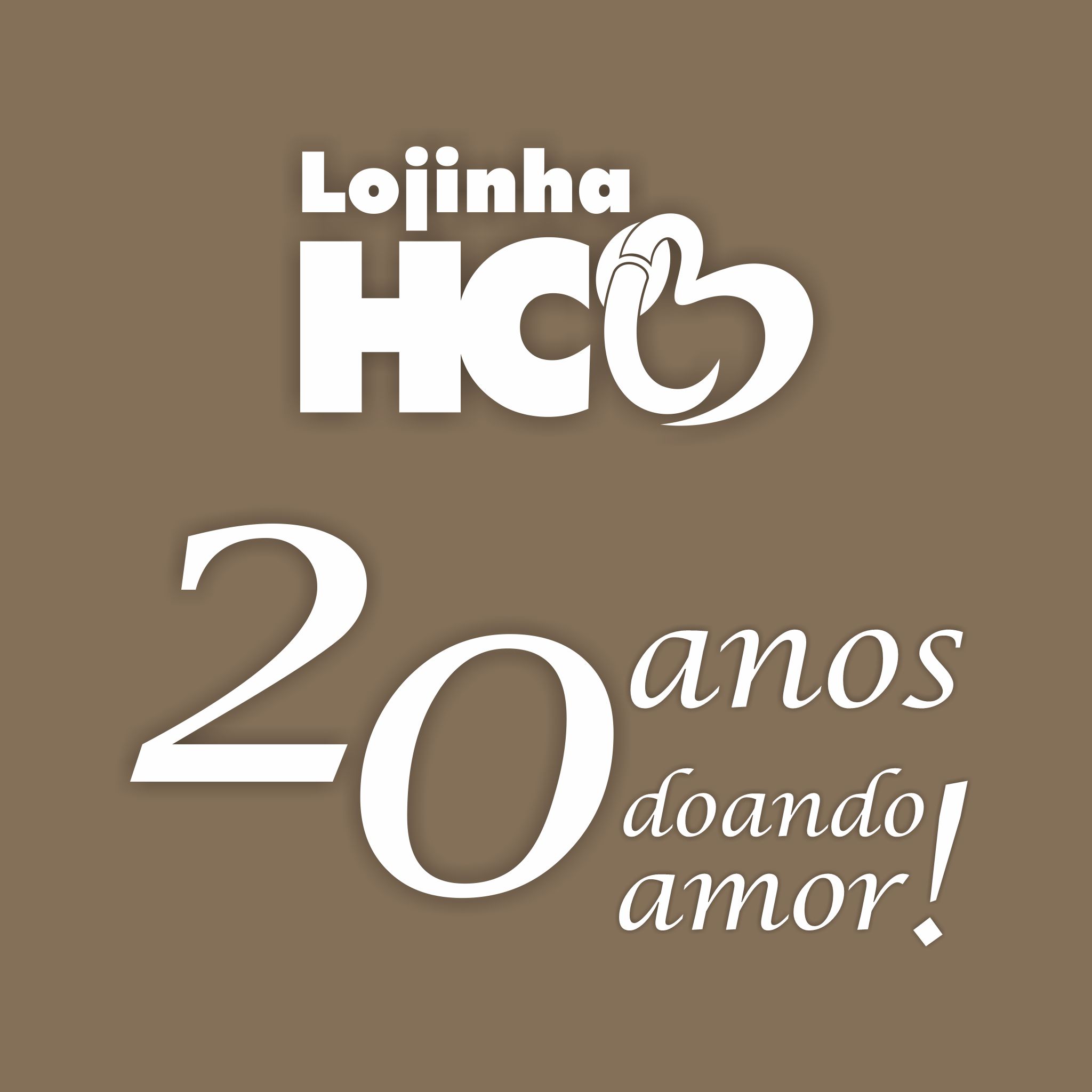 20 ANOS DA LOJINHA HCB!